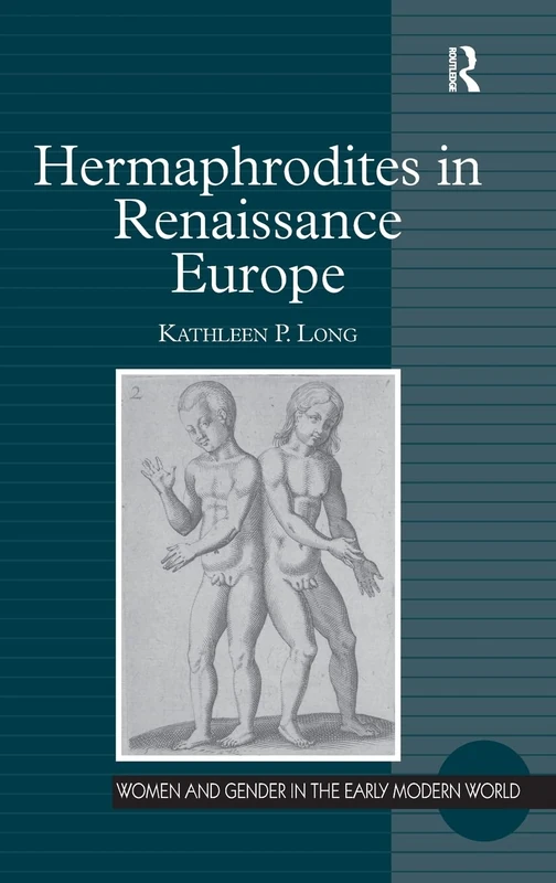 Hermaphrodites in Renaissance Europe (Women and Gender in the Early Modern World)