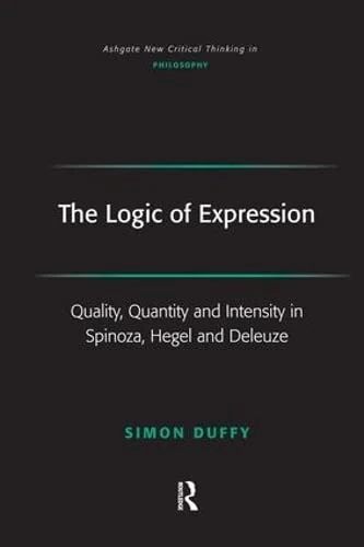 Routledge - The Logic of Expression: Spinoza, Hegel and Deleuze