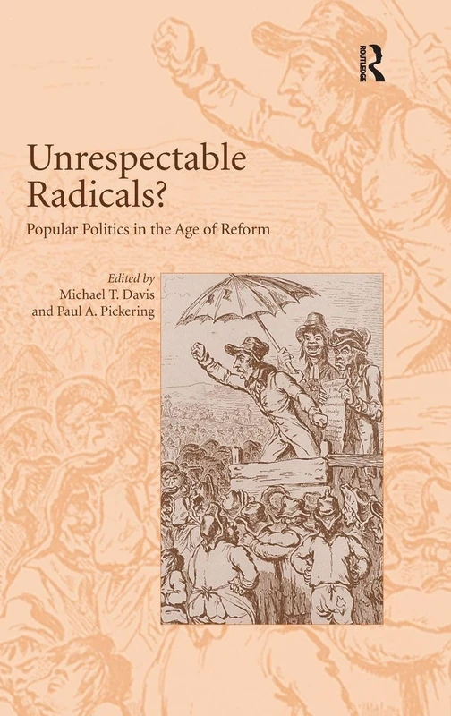 Routledge - Unrespectable Radicals?: Popular Politics in Reform