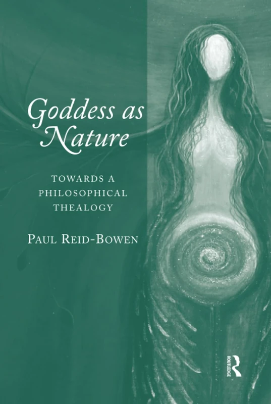 Routledge - Goddess as Nature: Towards a Philosophical Thealogy