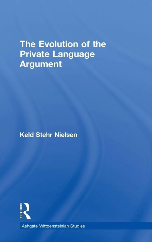 Routledge The Evolution of the Private Language Argument Book