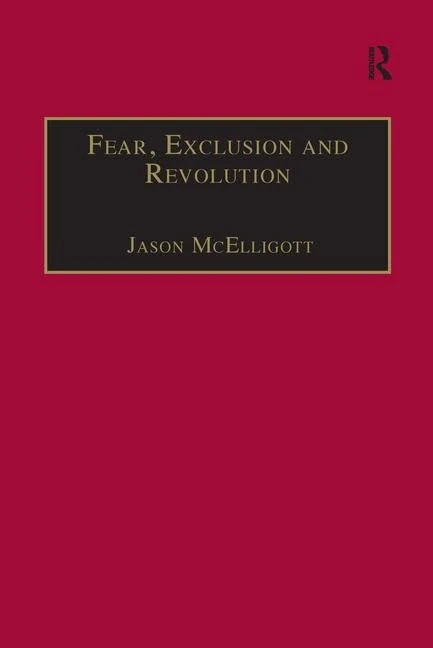 Fear, Exclusion and Revolution: Roger Morrice and Britain in the 1680s