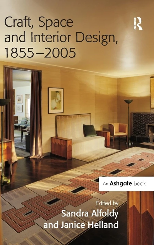 Craft, Space and Interior Design, 1855–2005