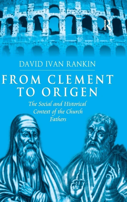 Routledge - From Clement to Origen: Church Fathers History