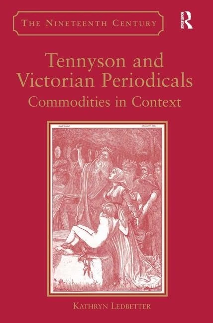 Tennyson and Victorian Periodicals: Commodities in Context (The Nineteenth Century Series)