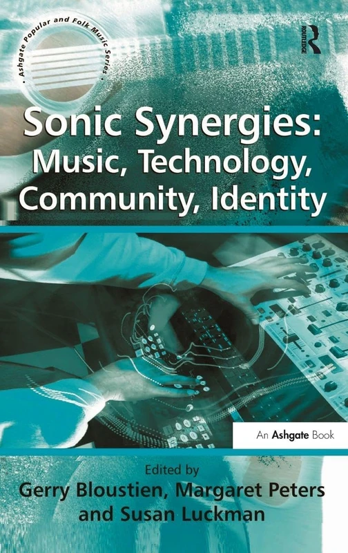 Routledge Sonic Synergies: Music, Technology, Community, Identity
