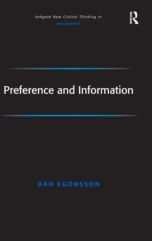 Preference and Information (Ashgate New Critical Thinking in Philosophy)