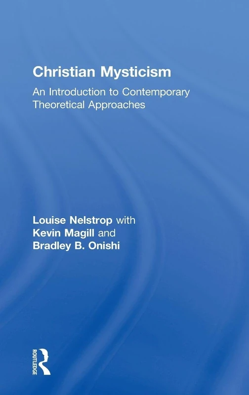 Routledge Christian Mysticism - Contemporary Theoretical Approaches