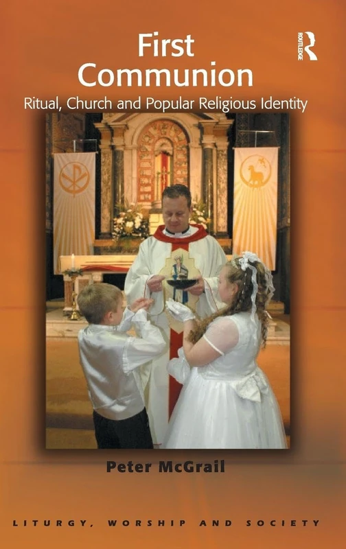 Routledge - First Communion: Ritual, Church and Identity