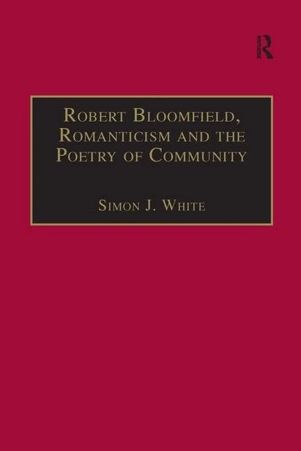 Robert Bloomfield, Romanticism and the Poetry of Community (The Nineteenth Century Series) - Image 1