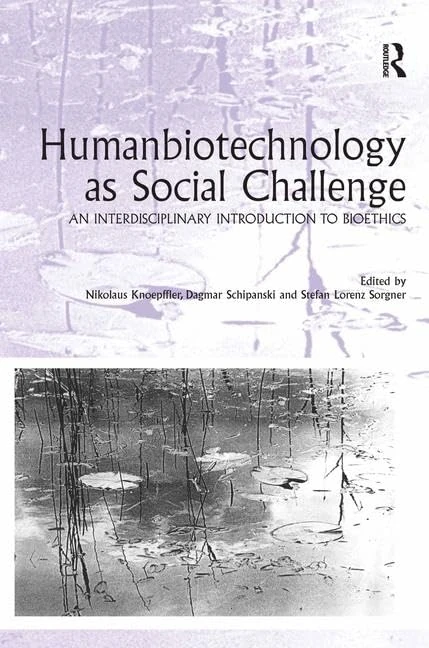 Humanbiotechnology as Social Challenge: An Interdisciplinary Introduction to Bioethics (Ashgate Studies in Applied Ethics) - Image 1