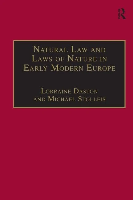 Natural Law and Laws of Nature in Early Modern Europe: Jurisprudence, Theology, Moral and Natural Philosophy