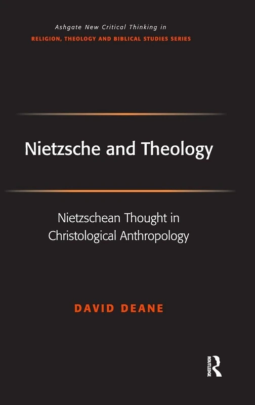 Routledge Nietzsche and Theology - Critical Thinking Book