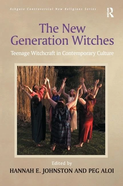 The New Generation Witches: Teenage Witchcraft in Contemporary Culture (Routledge New Religions)