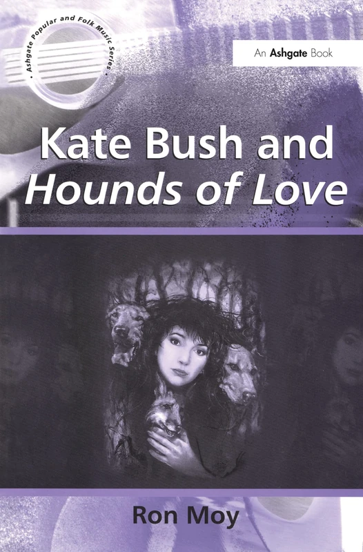 Kate Bush and Hounds of Love (Ashgate Popular and Folk Music Series)
