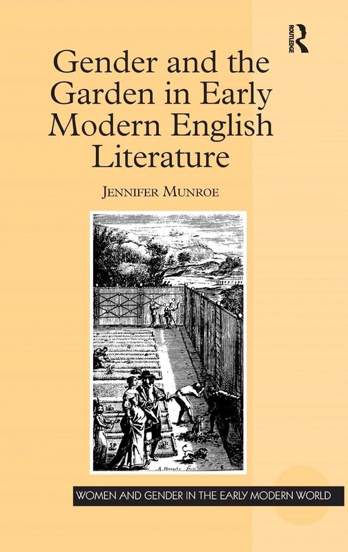 Routledge - Gender and the Garden in Early Modern Literature