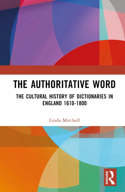 Routledge - The Authoritative Word: History of Dictionaries