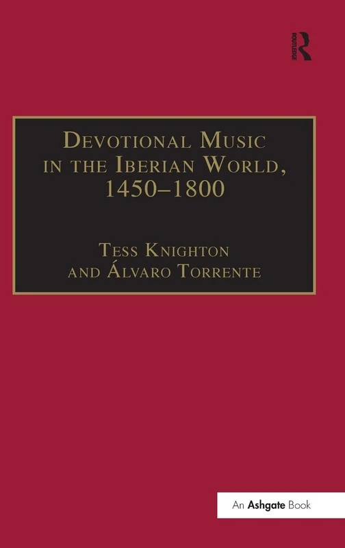 Devotional Music in the Iberian World, 1450–1800: The Villancico and Related Genres