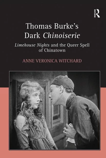 Thomas Burke's Dark Chinoiserie: Limehouse Nights and the Queer Spell of Chinatown - Image 1