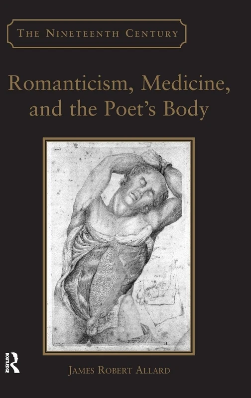 Romanticism, Medicine, and the Poet's Body (Nineteenth Century)