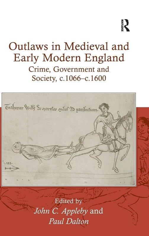 Outlaws in Medieval and Early Modern England: Crime, Government and Society, c.1066–c.1600