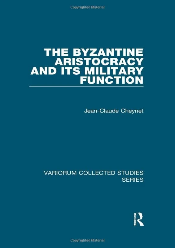 The Byzantine Aristocracy and its Military Function (Variorum Collected Studies) - Image 1