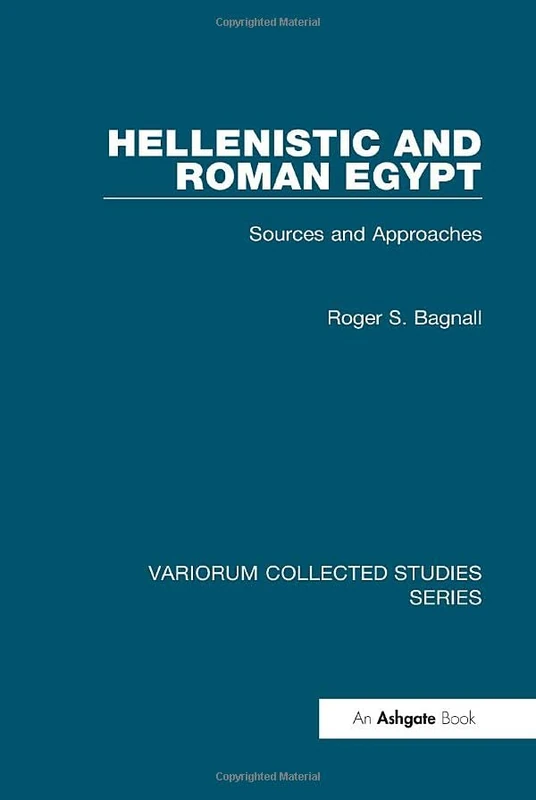 Hellenistic and Roman Egypt: Sources and Approaches (Variorum Collected Studies)