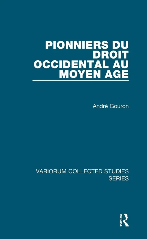 Pionniers du droit occidental au Moyen Age (Variorum Collected Studies)