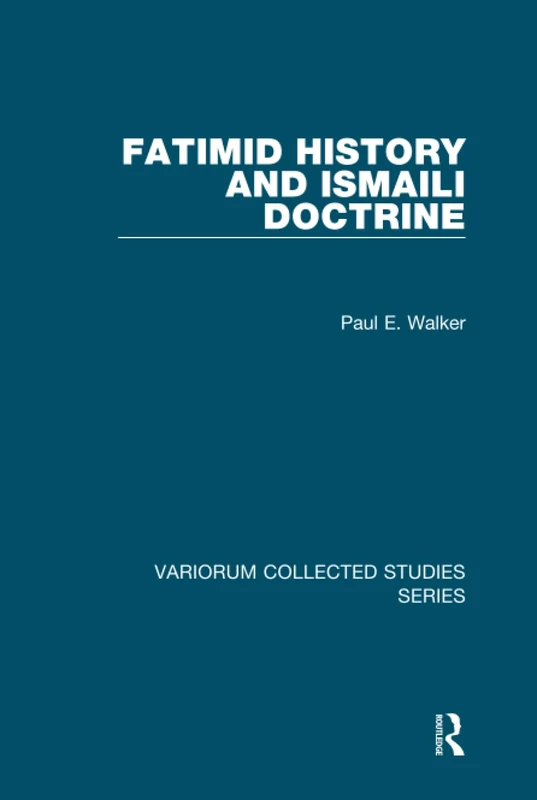 Routledge Fatimid History and Ismaili Doctrine - Collected Studies