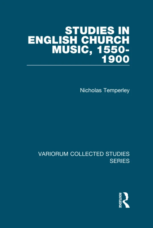 Routledge - Studies in English Church Music, 1550-1900