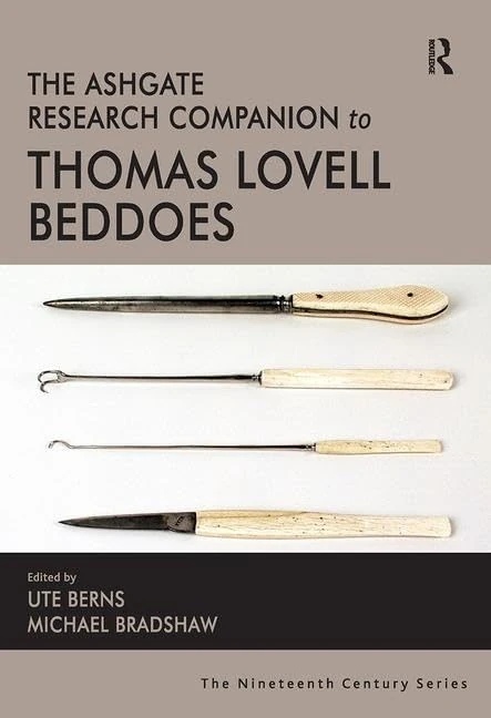 Routledge The Ashgate Research Companion to Thomas Lovell Beddoes