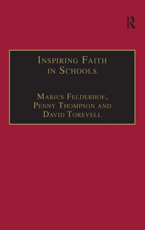 Inspiring Faith in Schools: Studies in Religious Education (Explorations in Practical, Pastoral and Empirical Theology)
