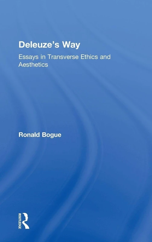 Routledge Deleuze's Way: Essays in Transverse Ethics and Aesthetics