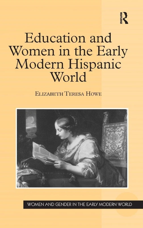Routledge - Education and Women in the Early Modern Hispanic World