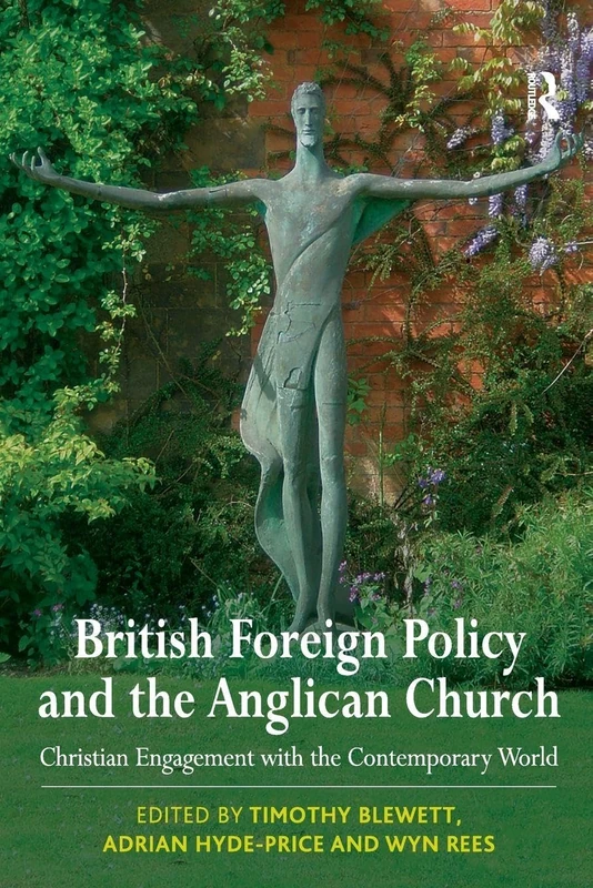 British Foreign Policy and the Anglican Church: Christian Engagement with the Contemporary World