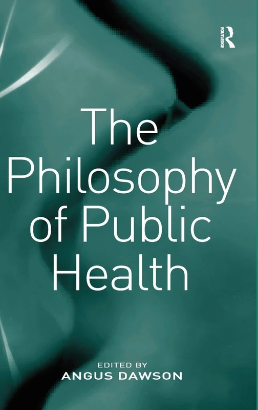 Routledge - The Philosophy of Public Health Book