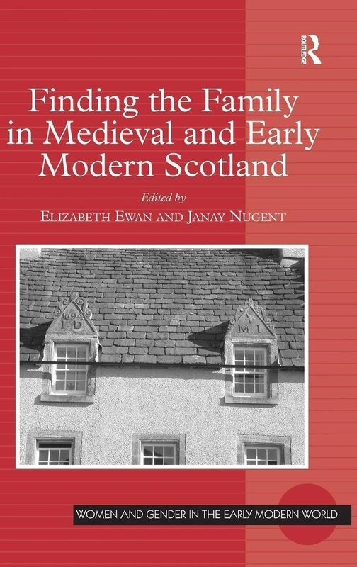 Routledge - Finding the Family in Medieval and Early Modern Scotland
