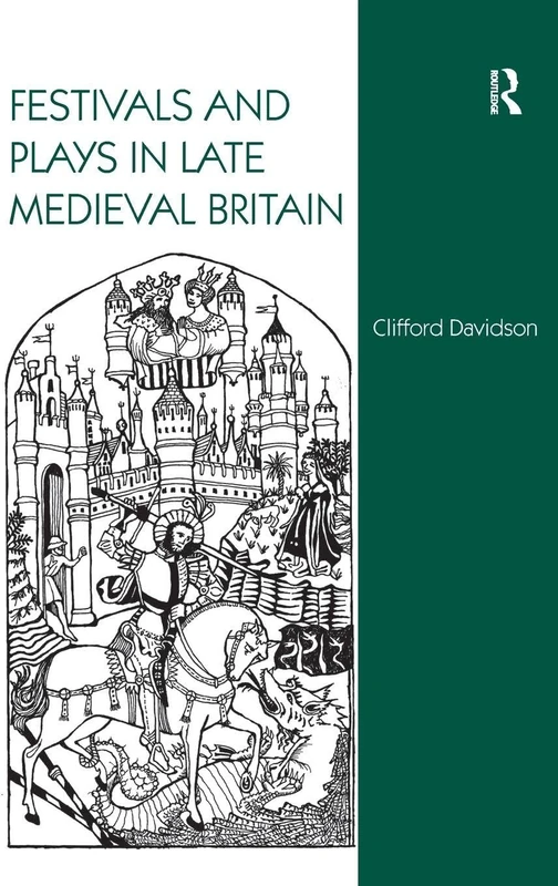 Routledge - Festivals and Plays in Late Medieval Britain