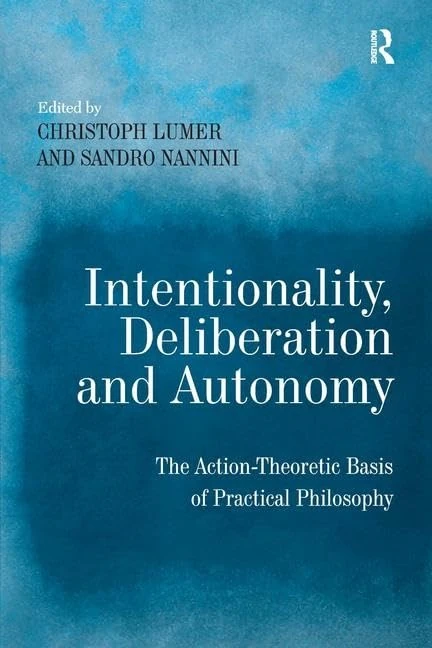 Routledge - Intentionality, Deliberation and Autonomy Book
