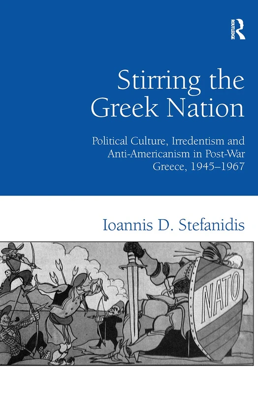 Routledge - Stirring the Greek Nation (1945-1967) History Book