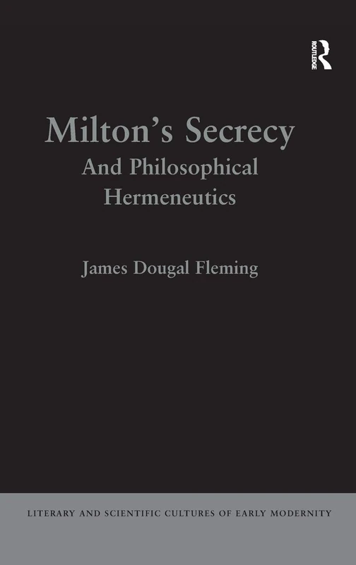 Routledge - Milton's Secrecy: And Philosophical Hermeneutics