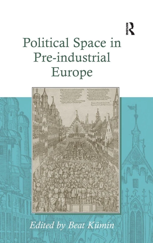 Routledge - Political Space in Pre-industrial Europe Book