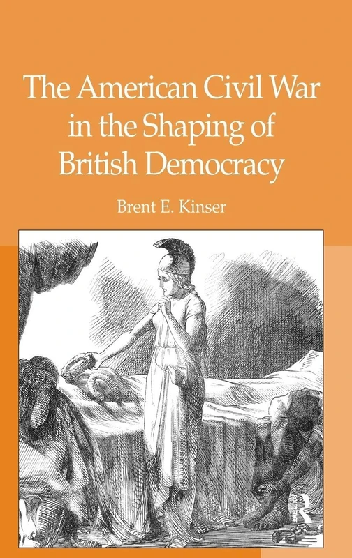 Routledge - The American Civil War in the Shaping of British Democracy