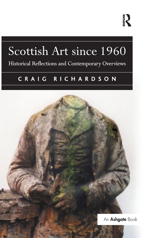 Routledge - Scottish Art since 1960: Historical Reflections