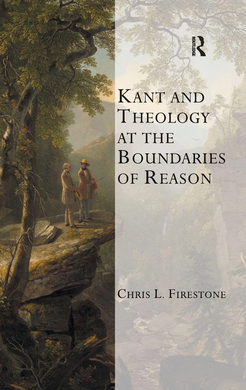 Routledge Kant and Theology at the Boundaries of Reason