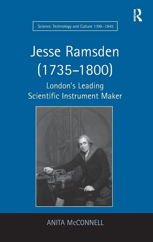 Jesse Ramsden (1735–1800): London's Leading Scientific Instrument Maker (Science, Technology and Culture, 1700-1945) - Image 1