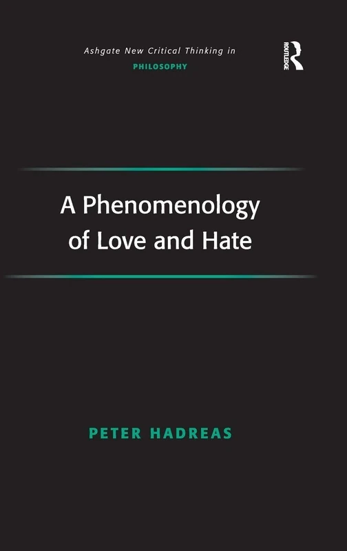 Routledge - A Phenomenology of Love and Hate Philosophy Book - Image 1