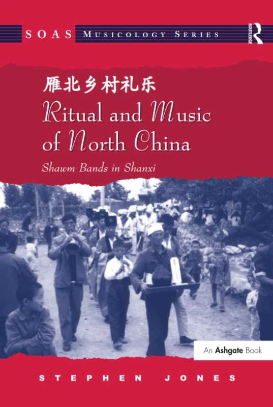 Routledge Ritual and Music of North China - Shanxi Shawm Bands
