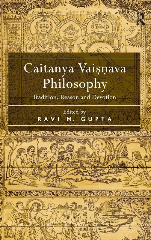 Routledge - Caitanya Vaisnava Philosophy: Tradition and Devotion