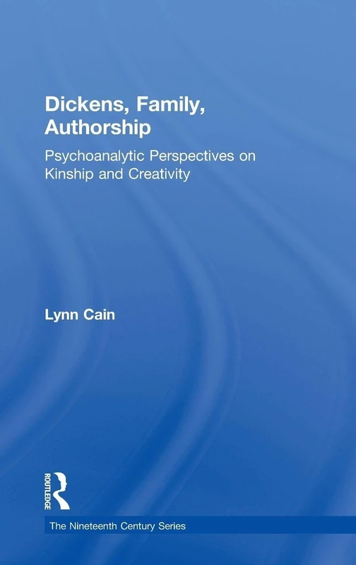 Routledge Dickens, Family, Authorship - Psychoanalytic Study